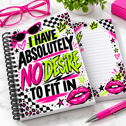 I Have Absolutely No Desire To Fit In